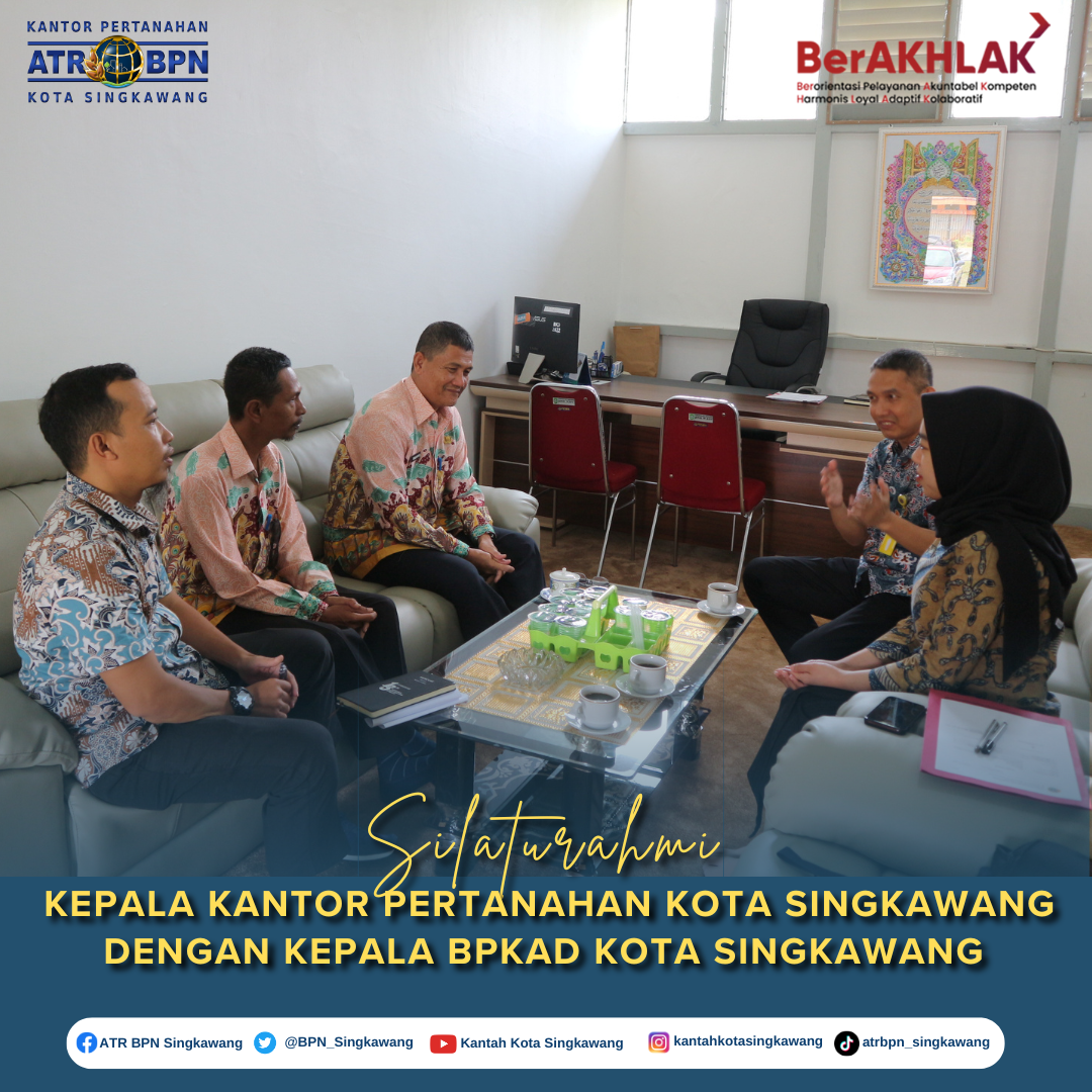 Silaturahmi Kepala Kantor Pertanahan Kota Singkawang dengan Kepala Badan Pengelolaan Keuangan dan Aset Daerah (BPKAD) Kota Singkawang