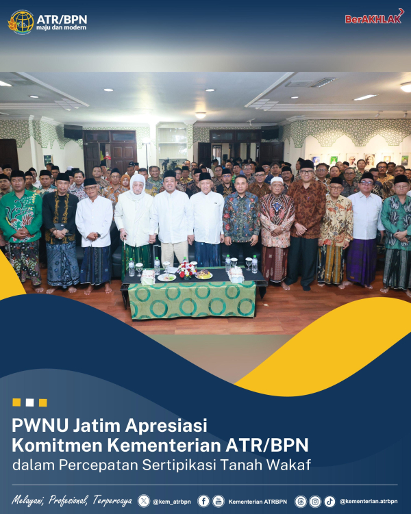 PWNU Jatim Apresiasi Komitmen Kementerian ATR/BPN dalam Percepatan Sertipikasi Tanah Wakaf