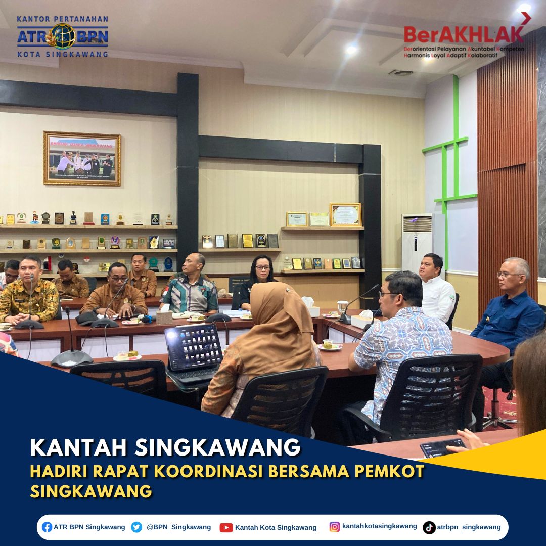Kantah Singkawang Hadiri Rapat Koordinasi Bersama Pemkot Singkawang