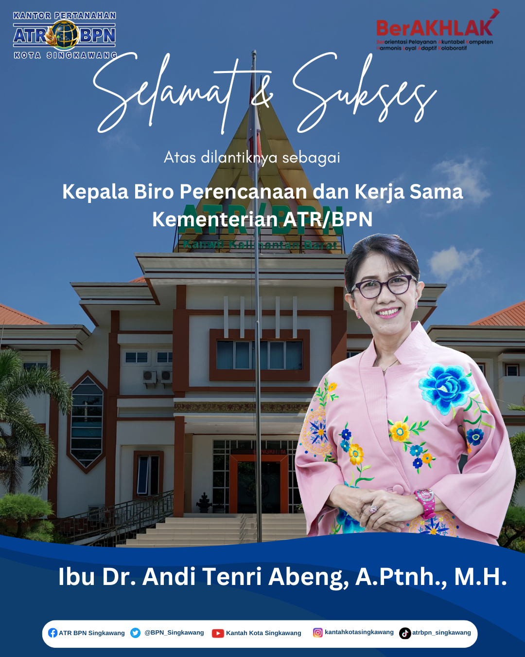 Selamat dan Sukses atas dilantiknya Ibu Dr. Andi Tenri Abeng, A.Ptnh., M.H. sebagai Kepala Biro Perencanaan dan Kerja Sama Kementerian ATR/BPN