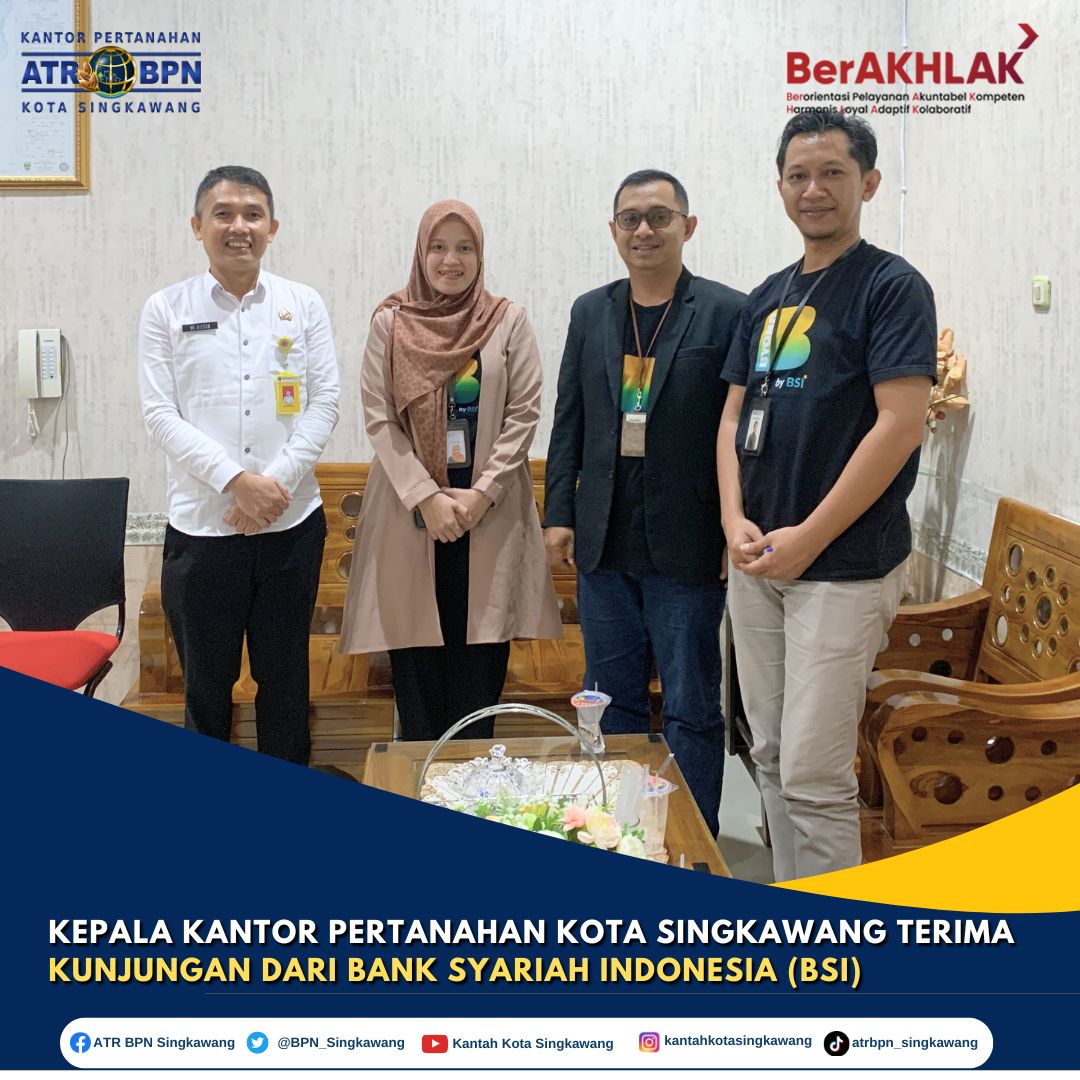 Halaman Kepala Kantor Pertanahan Kota Singkawang Terima Kunjungan dari Bank Syariah Indonesia (BSI)