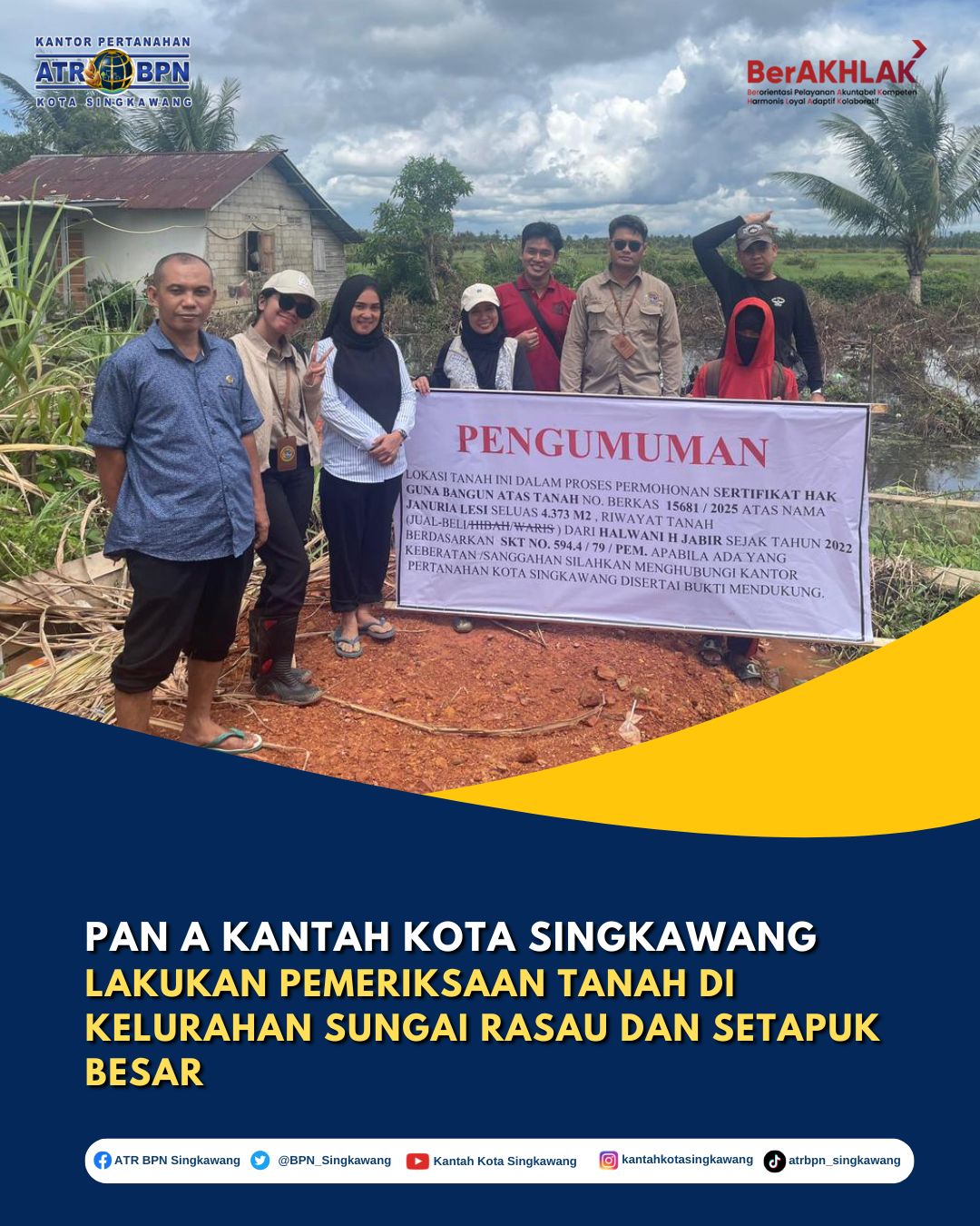 PANITIA A KANTAH KOTA SINGKAWANG LAKUKAN PEMERIKSAAN TANAH DI KELURAHAN SUNGAI RASAU DAN SETAPUK BESAR