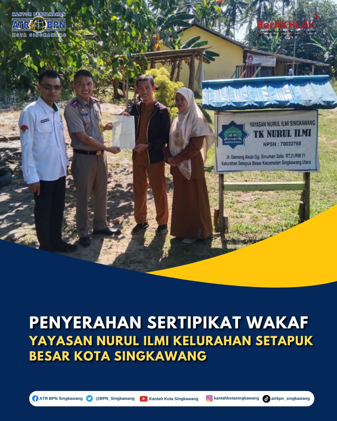 PENYERAHAN SERTIPIKAT WAKAF YAYASAN NURUL ILMI KELURAHAN SETAPUK BESAR KOTA SINGKAWANG
