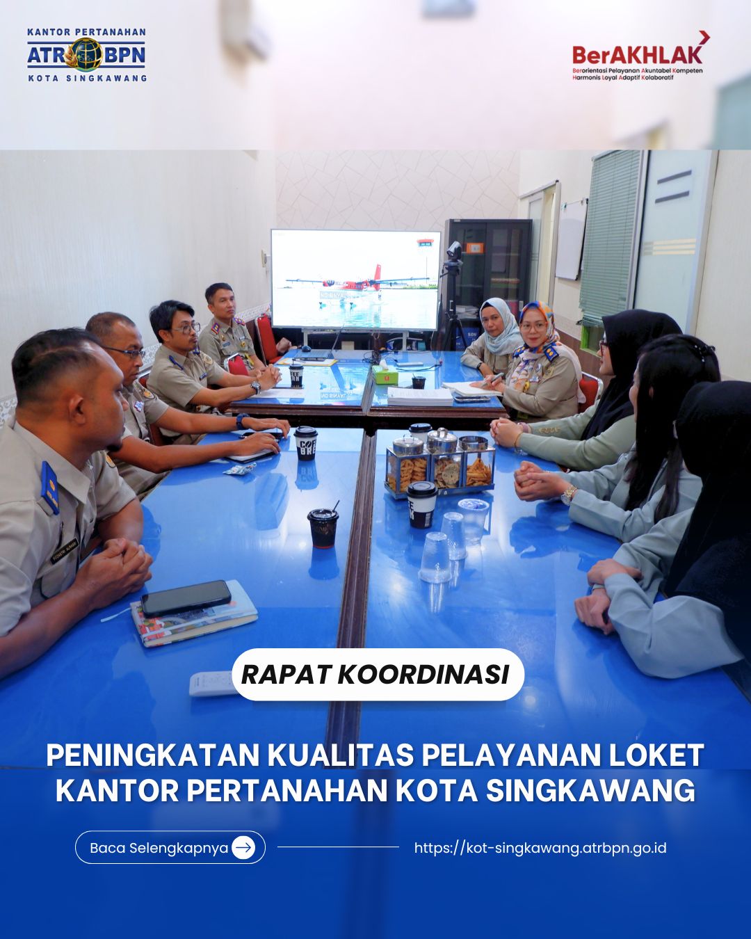 Rapat Koordinasi Peningkatan Kualitas Pelayanan Loket Kantor Pertanahan Kota Singkawang