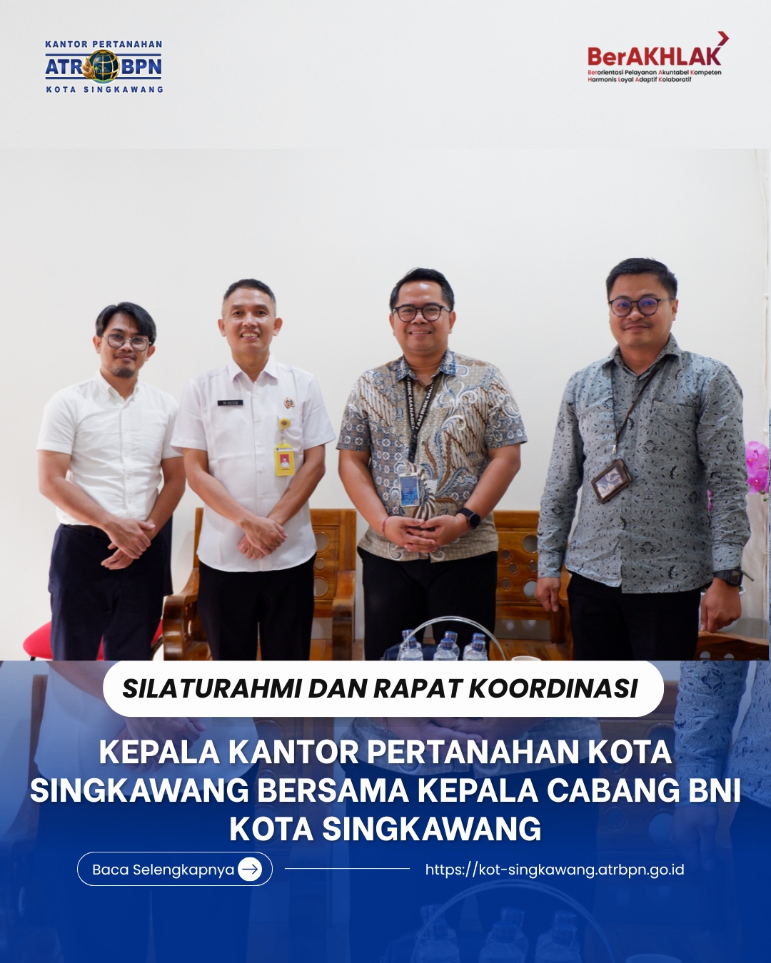 SILATURAHMI DAN RAPAT KOORDINASI KEPALA KANTOR PERTANAHAN KOTA SINGKAWANG BERSAMA KEPALA CABANG BNI KOTA SINGKAWANG