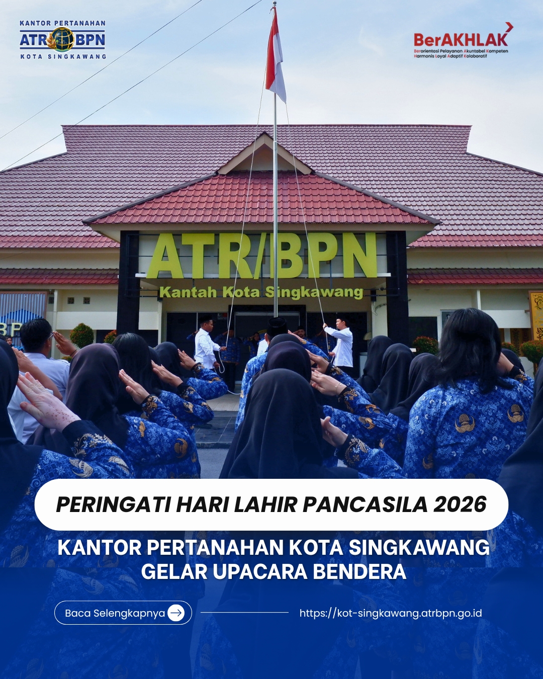 PERINGATI HARI LAHIR PANCASILA 2026, KANTOR PERTANAHAN KOTA SINGKAWANG GELAR UPACARA BENDERA